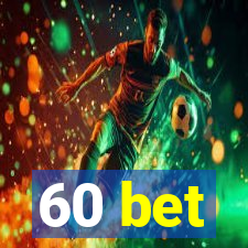 60 bet